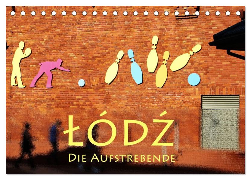 Lodz die Aufstrebende (Tischkalender 2027 DIN A5 quer) CALVENDO Monatskalender