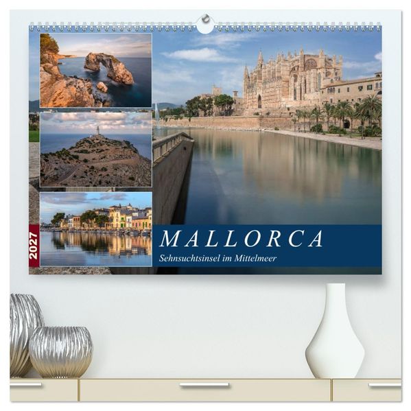 Mallorca Sehnsuchtsinsel im Mittelmeer (hochwertiger Premium Wandkalender 2027 DIN A2 quer) Kunstdruck in Hochglanz