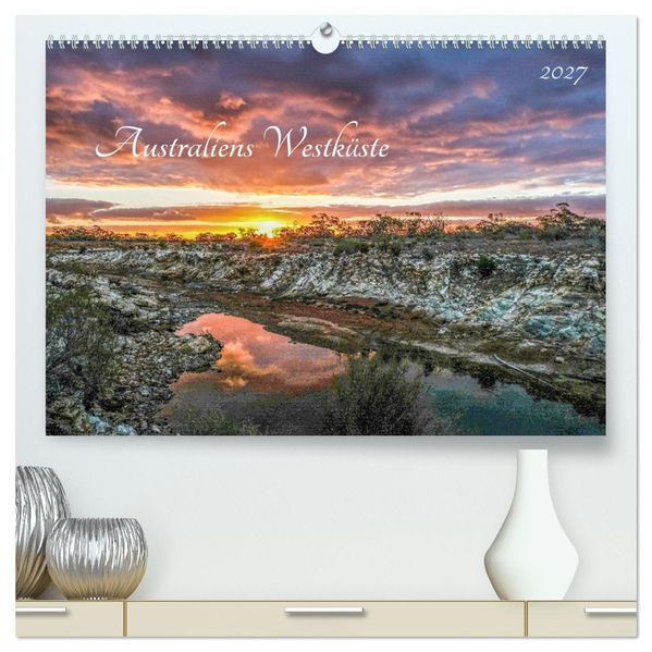 Australiens Westküste (hochwertiger Premium Wandkalender 2027 DIN A2 quer) Kunstdruck in Hochglanz