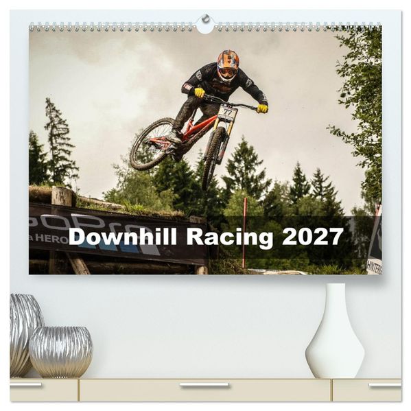 Downhill Racing 2027 (hochwertiger Premium Wandkalender 2027 DIN A2 quer) Kunstdruck in Hochglanz