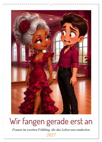 Wir fangen gerade erst an (Wandkalender 2027 DIN A2 hoch) CALVENDO Monatskalender