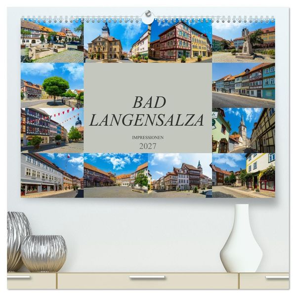 Bad Langensalza Impressionen (hochwertiger Premium Wandkalender 2027 DIN A2 quer) Kunstdruck in Hochglanz