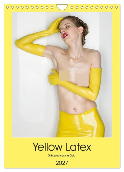 Yellow Latex (Wandkalender 2027 DIN A4 hoch) CALVENDO Monatskalender