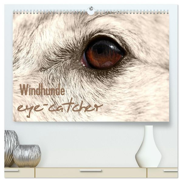 Windhunde eye-catcher (hochwertiger Premium Wandkalender 2027 DIN A2 quer) Kunstdruck in Hochglanz