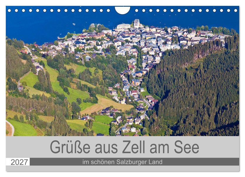 Grüße aus Zell am See (Wandkalender 2027 DIN A4 quer) CALVENDO Monatskalender