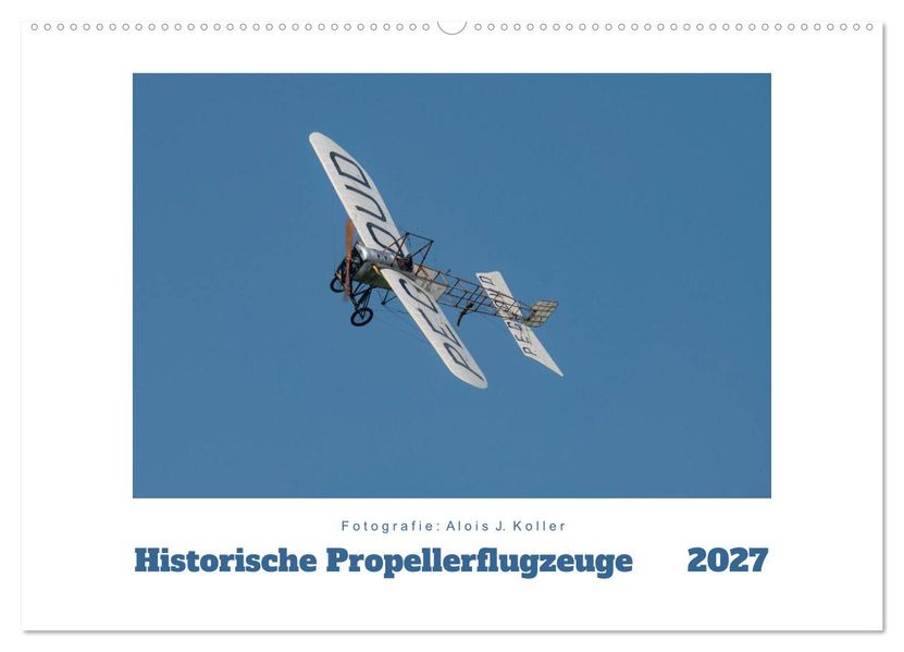 Historische Propellerflugzeuge (Wandkalender 2027 DIN A2 quer) CALVENDO Monatskalender