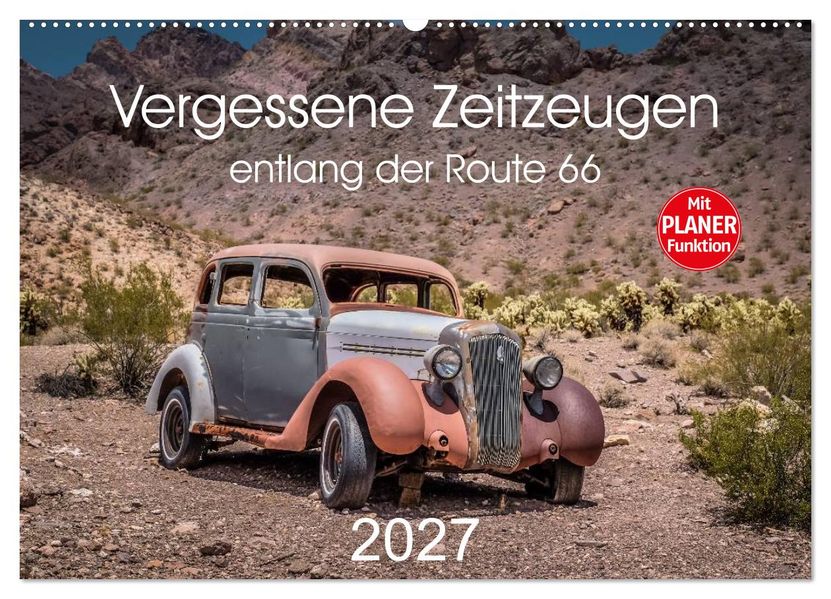 Vergessene Zeitzeugen entlang der Route 66 (Wandkalender 2027 DIN A2 quer) CALVENDO Monatskalender