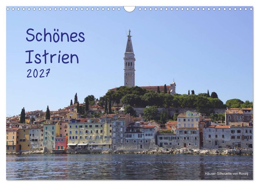 Schönes Istrien 2027 (Wandkalender 2027 DIN A3 quer) CALVENDO Monatskalender