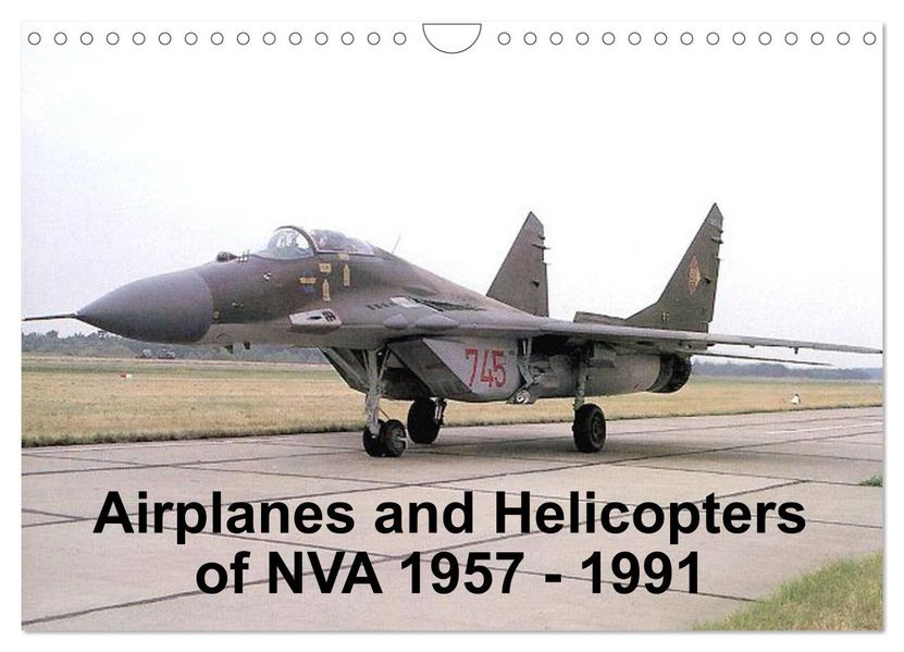 Airplanes and Helicopters of NVA 1957 - 1991 (Wall Calendar 2027 DIN A4 landscape) CALVENDO 12 Month Wall Calendar