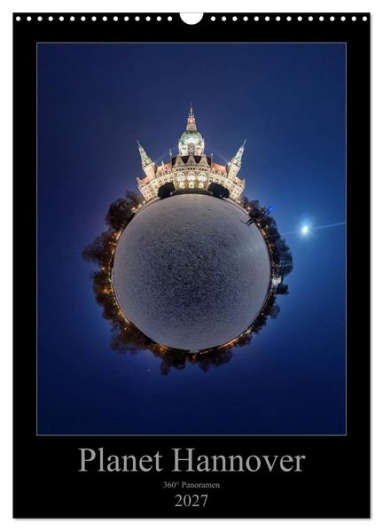 Planet Hannover (Wandkalender 2027 DIN A3 hoch) CALVENDO Monatskalender