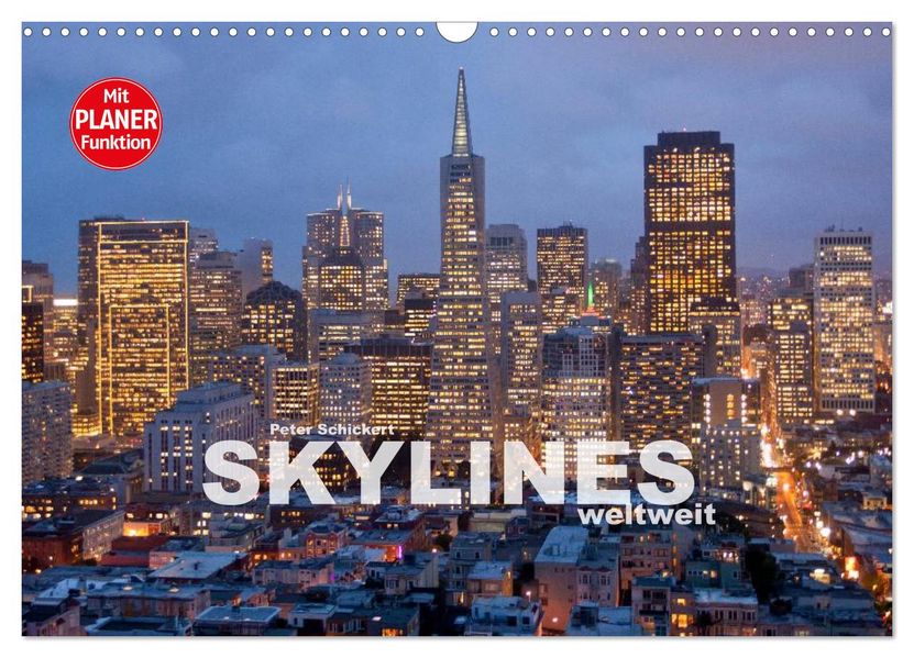 Skylines weltweit (Wandkalender 2027 DIN A3 quer) CALVENDO Monatskalender