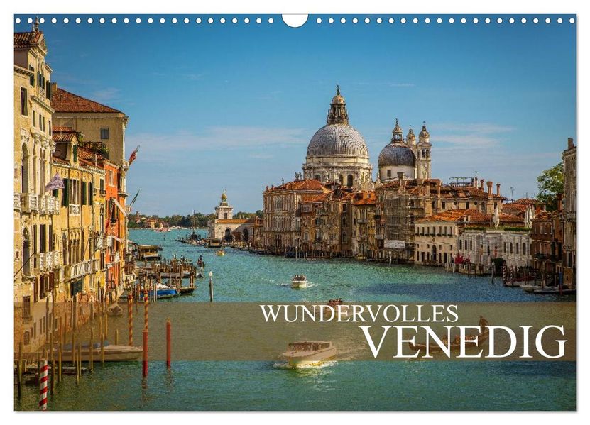 Wundervolles Venedig (Wandkalender 2027 DIN A3 quer) CALVENDO Monatskalender