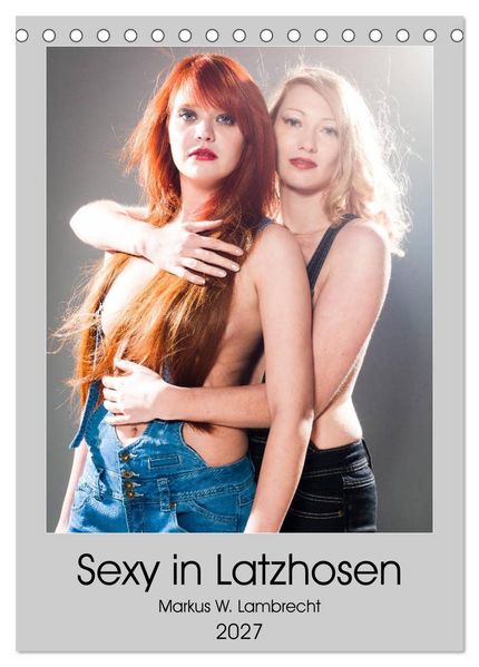 Sexy in Latzhosen (Tischkalender 2027 DIN A5 hoch) CALVENDO Monatskalender