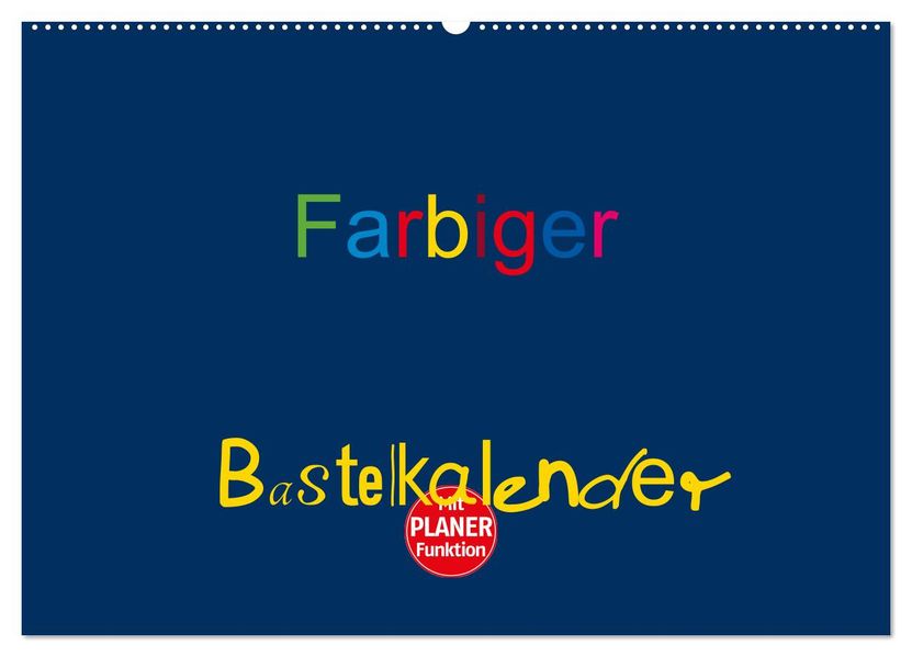 Farbiger Bastelkalender (Wandkalender 2027 DIN A2 quer) CALVENDO Monatskalender