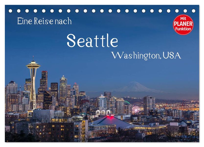 Eine Reise nach Seattle (Tischkalender 2027 DIN A5 quer) CALVENDO Monatskalender