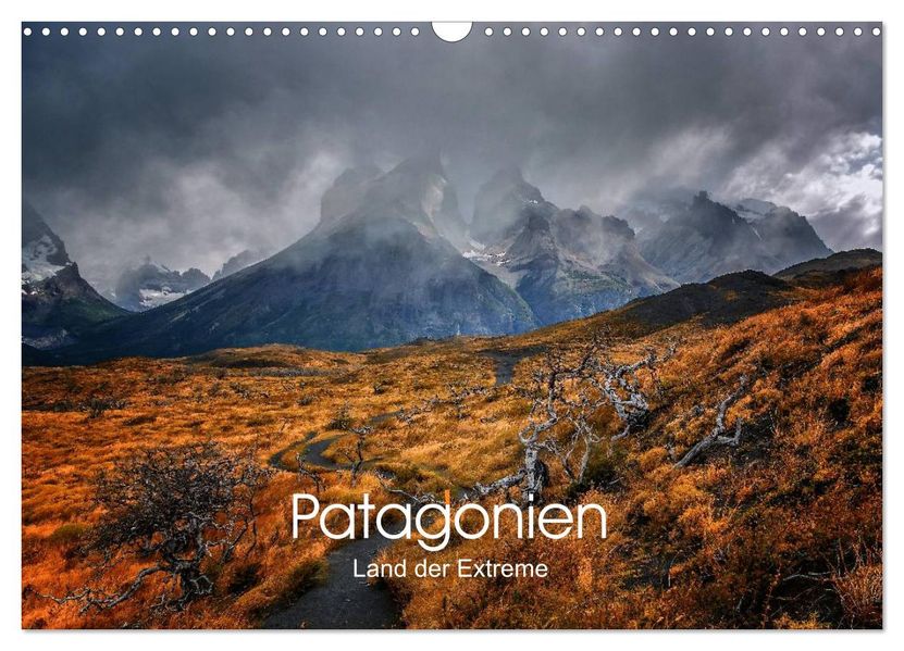 Patagonien-Land der Extreme (Wandkalender 2027 DIN A3 quer) CALVENDO Monatskalender