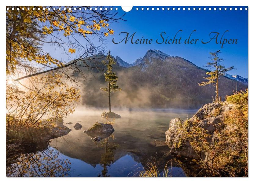 Meine Sicht der Alpen (Wandkalender 2027 DIN A3 quer) CALVENDO Monatskalender