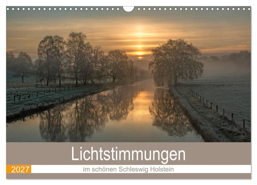 Lichtstimmungen im schönen Schleswig Holstein (Wandkalender 2027 DIN A3 quer) CALVENDO Monatskalender