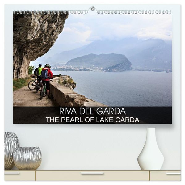 Riva del Garda - the pearl of Lake Garda (High Quality Premium Wall Calendar 2027 DIN A2 landscape)CALVENDO 12 Month Wall Calendar