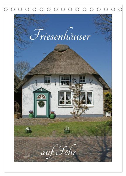 Friesenhäuser auf Föhr (Tischkalender 2027 DIN A5 hoch) CALVENDO Monatskalender