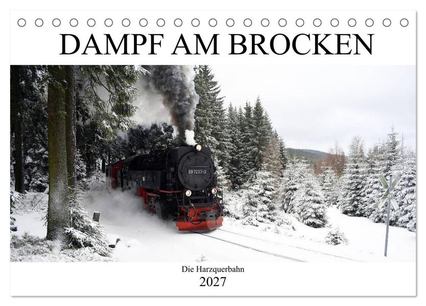 Dampf am Brocken - Die Harzquerbahn (Tischkalender 2027 DIN A5 quer) CALVENDO Monatskalender