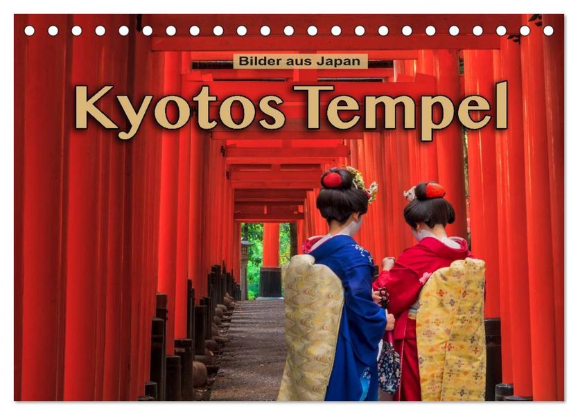 Kyotos Tempel - Bilder aus Japan (Tischkalender 2027 DIN A5 quer) CALVENDO Monatskalender