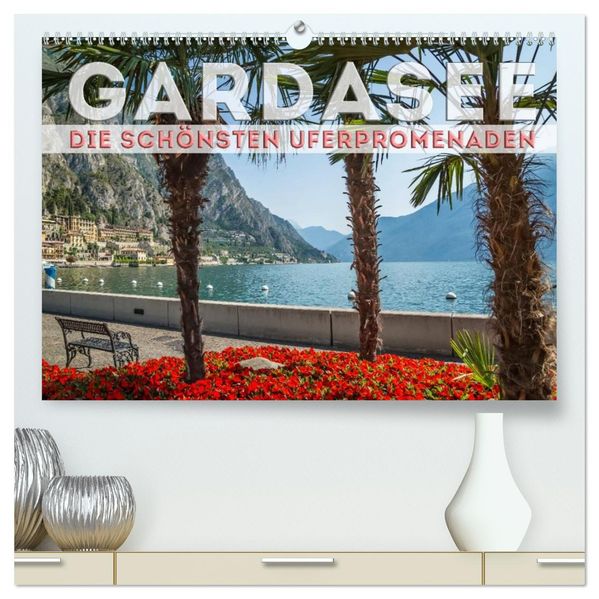 GARDASEE Die schönsten Uferpromenaden (hochwertiger Premium Wandkalender 2027 DIN A2 quer) Kunstdruck in Hochglanz