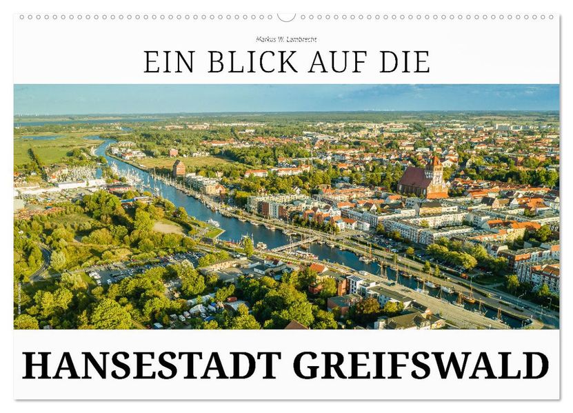 Ein Blick auf die Hansestadt Greifswald (Wandkalender 2027 DIN A2 quer) CALVENDO Monatskalender