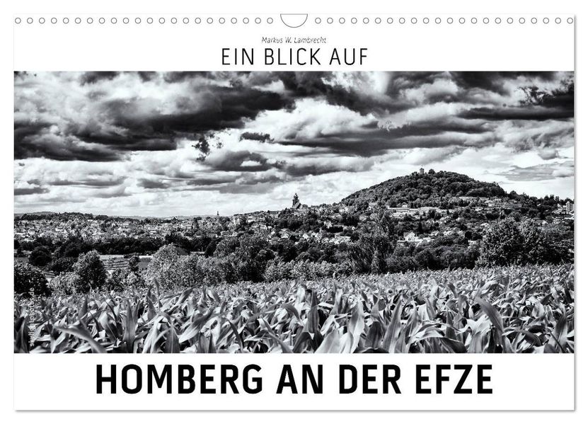 Ein Blick auf Homberg an der Efze (Wandkalender 2027 DIN A3 quer) CALVENDO Monatskalender