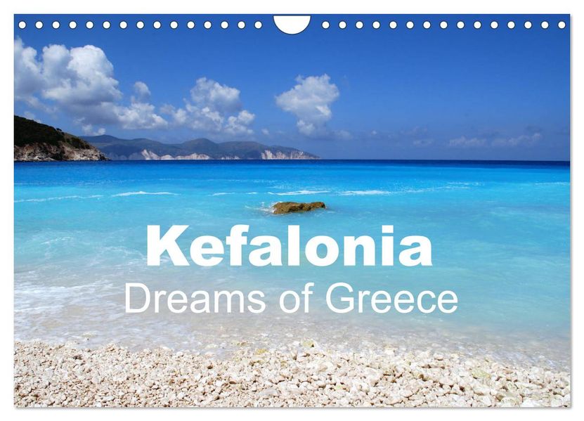 Kefalonia - Dreams of Greece (Wall Calendar 2027 DIN A4 landscape) CALVENDO 12 Month Wall Calendar
