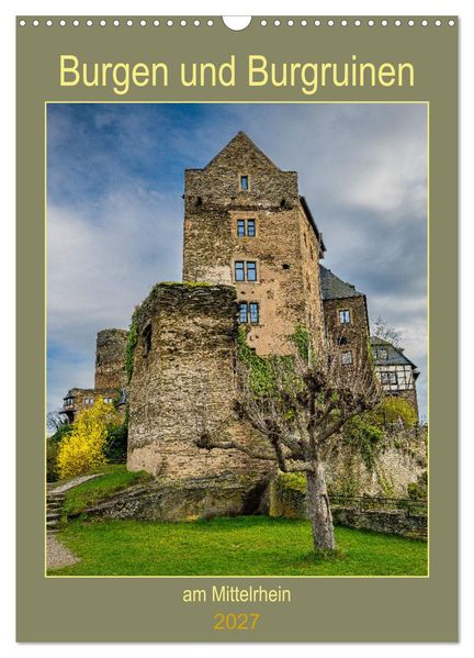 Burgen und Burgruinen am Mittelrhein (Wandkalender 2027 DIN A3 hoch) CALVENDO Monatskalender