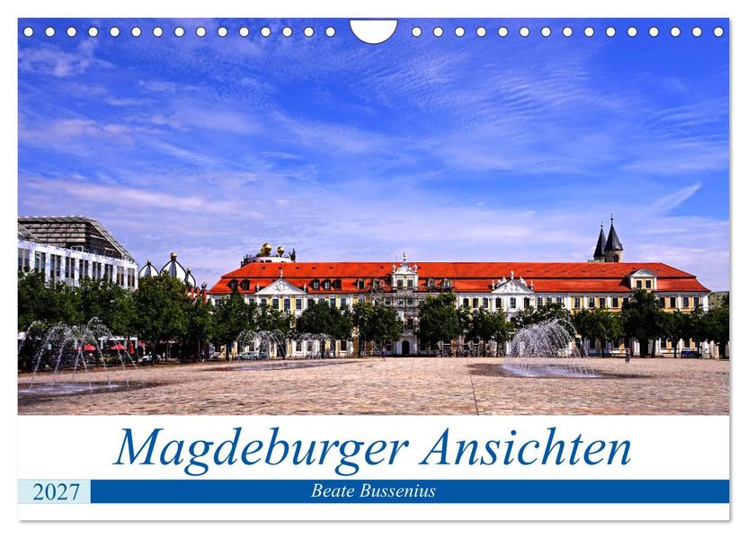 Magdeburger Ansichten (Wandkalender 2027 DIN A4 quer) CALVENDO Monatskalender