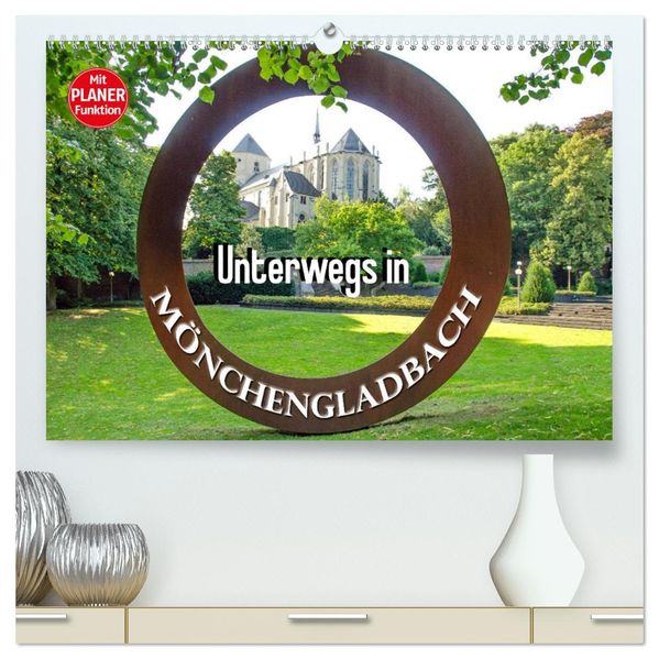Unterwegs in Mönchengladbach (hochwertiger Premium Wandkalender 2027 DIN A2 quer) Kunstdruck in Hochglanz