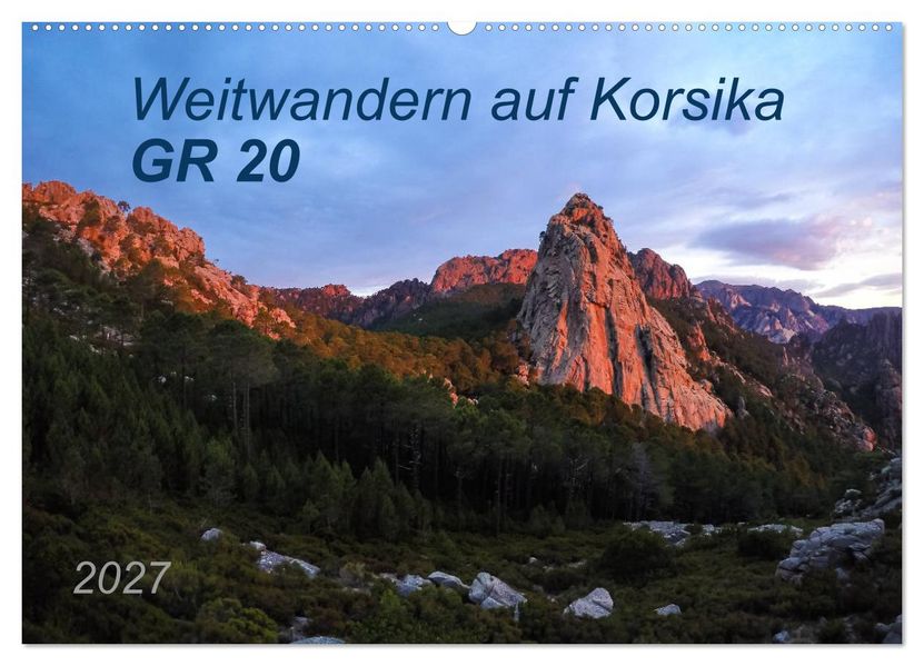 Weitwandern auf Korsika GR 20 (Wandkalender 2027 DIN A2 quer) CALVENDO Monatskalender