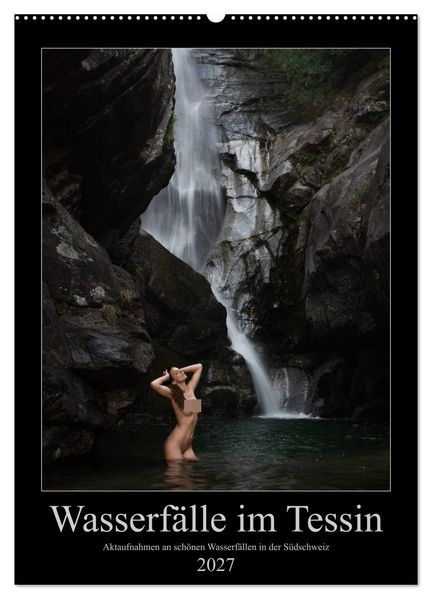 Wasserfälle im Tessin - Aktaufnahmen an schönen Wasserfällen in der Südschweiz (Wandkalender 2027 DIN A2 hoch) CALVENDO Monatskalender