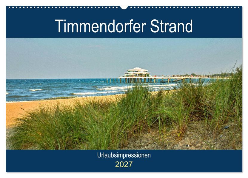 Timmendorfer Strand - Urlaubsimpressionen (Wandkalender 2027 DIN A2 quer) CALVENDO Monatskalender