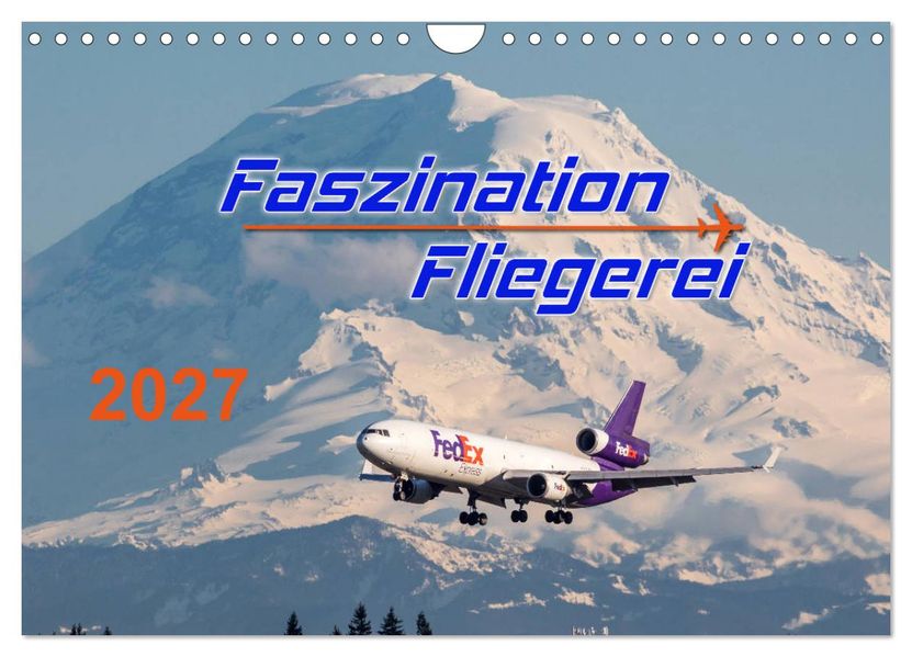 Faszination Fliegerei (Wandkalender 2027 DIN A4 quer) CALVENDO Monatskalender