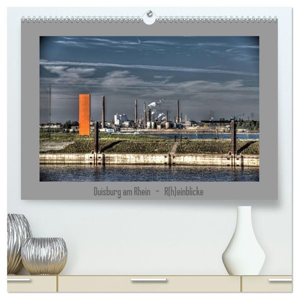 Duisburg am Rhein - R(h)einblicke (hochwertiger Premium Wandkalender 2027 DIN A2 quer) Kunstdruck in Hochglanz