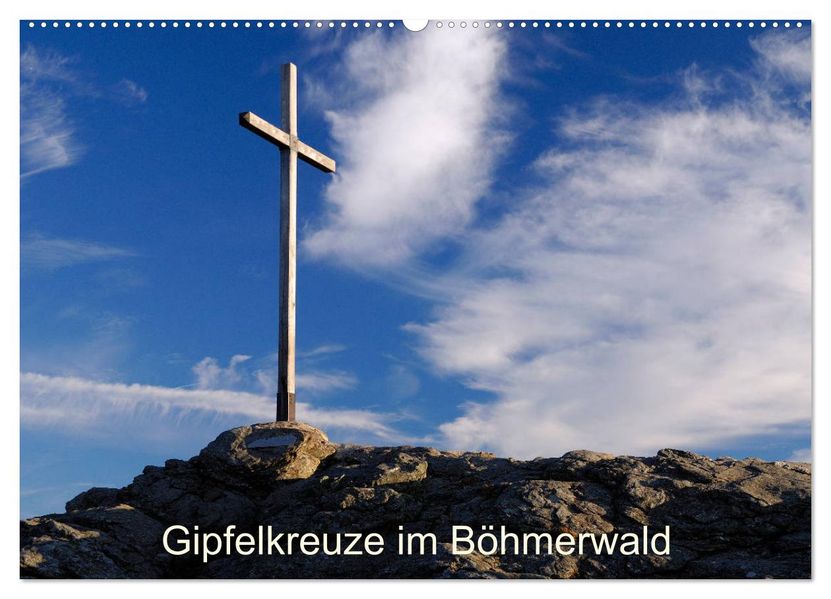 Gipfelkreuze im Böhmerwald (Wandkalender 2027 DIN A2 quer) CALVENDO Monatskalender