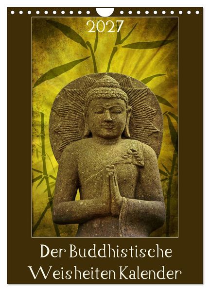 Der Buddhistische Weisheiten Kalender (Wandkalender 2027 DIN A4 hoch) CALVENDO Monatskalender