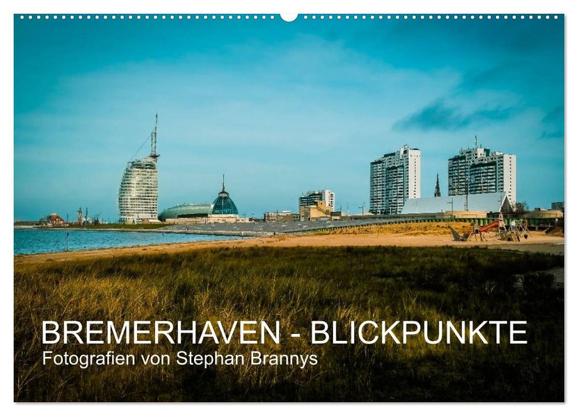 Bremerhaven - Blickpunkte (Wandkalender 2027 DIN A2 quer) CALVENDO Monatskalender