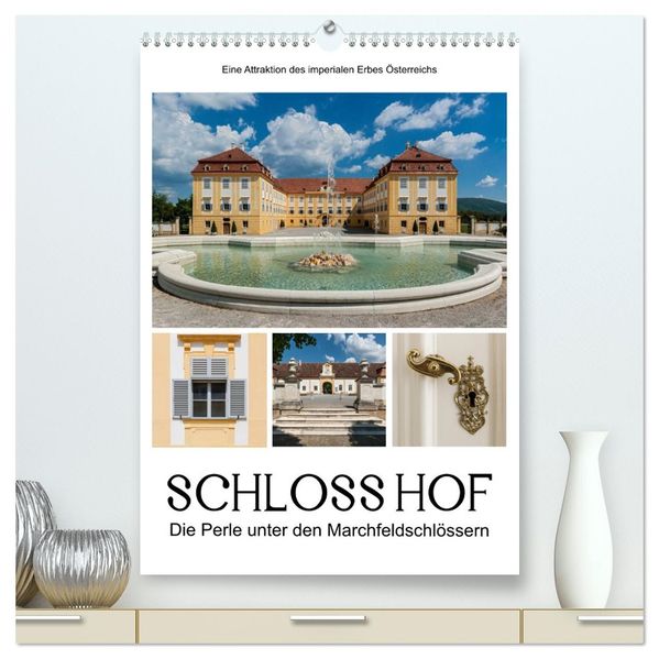 Schloss Hof - Die Perle unter den Marchfeldschlössern (hochwertiger Premium Wandkalender 2027 DIN A2 hoch) Kunstdruck in Hochglanz