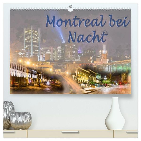 Montreal bei Nacht (hochwertiger Premium Wandkalender 2027 DIN A2 quer) Kunstdruck in Hochglanz