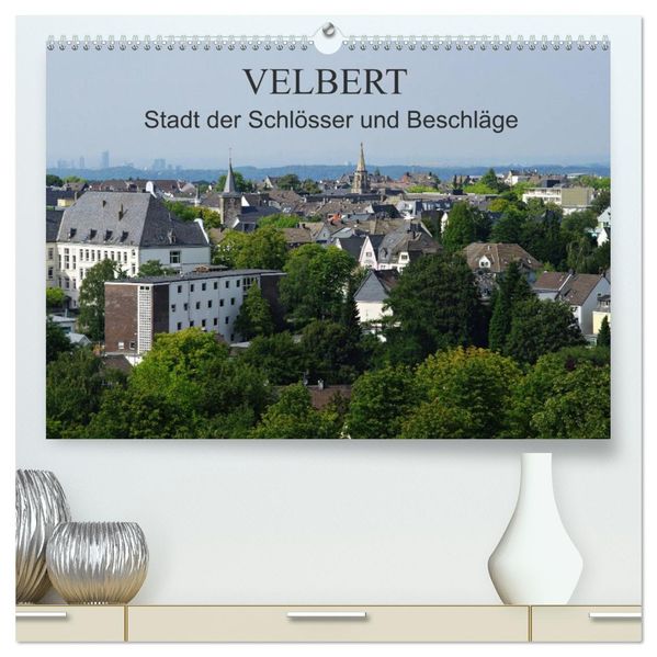 Velbert - Stadt der Schlösser und Beschläge (hochwertiger Premium Wandkalender 2027 DIN A2 quer) Kunstdruck in Hochglanz