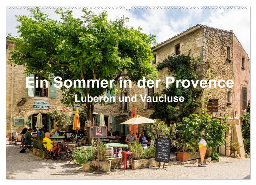Ein Sommer in der Provence: Luberon und Vaucluse (Wandkalender 2027 DIN A2 quer) CALVENDO Monatskalender