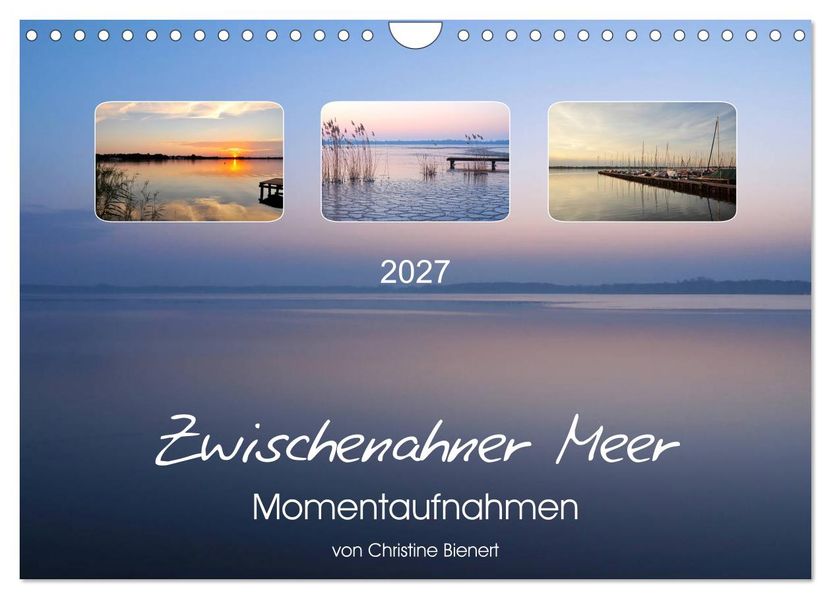 Zwischenahner Meer Momentaufnahmen (Wandkalender 2027 DIN A4 quer) CALVENDO Monatskalender