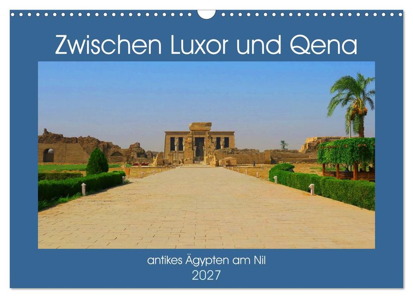 Zwischen Luxor und Qena - antikes Ägypten am Nil (Wandkalender 2027 DIN A3 quer) CALVENDO Monatskalender