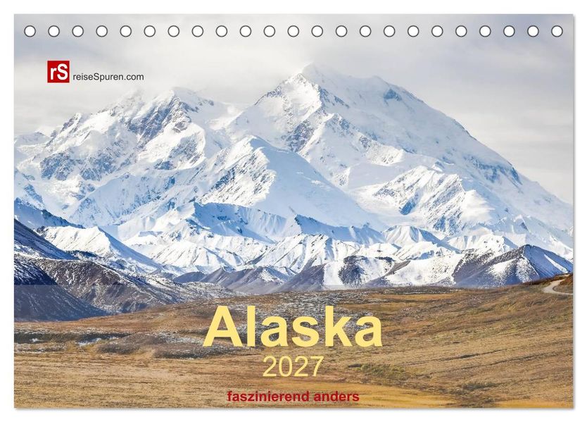 Alaska 2027 - faszinierend anders (Tischkalender 2027 DIN A5 quer) CALVENDO Monatskalender