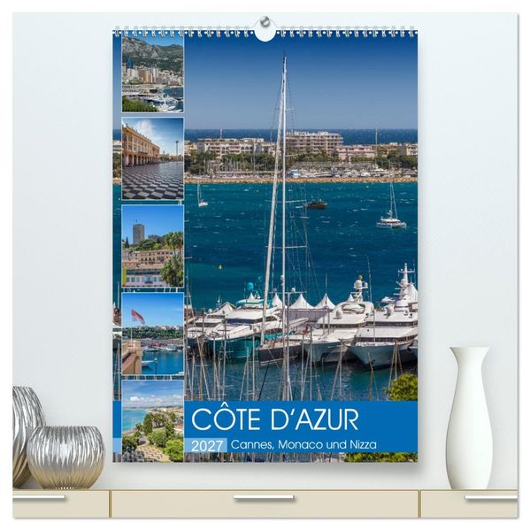 CÔTE D'AZUR Cannes Monaco und Nizza (hochwertiger Premium Wandkalender 2027 DIN A2 hoch) Kunstdruck in Hochglanz