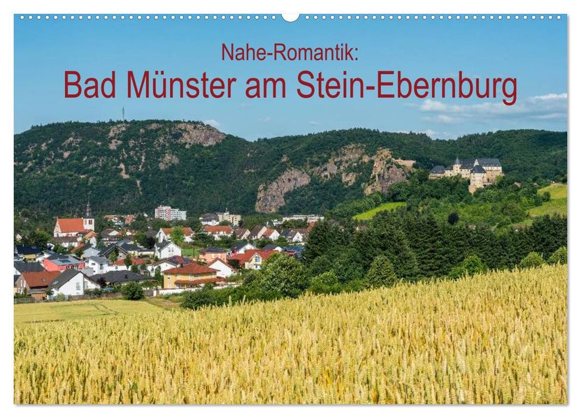 Nahe-Romantik: Bad Münster am Stein-Ebernburg (Wandkalender 2027 DIN A2 quer) CALVENDO Monatskalender